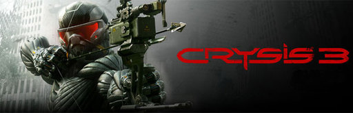 Crysis 3 - "Крайзис" жанра. Рецензия на Crysis 3